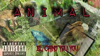 ANIMAL EL CHINO YOU YOU ®© [upl. by Riana355]