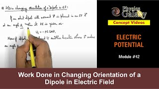 Class 12 PhysicsElectric Potential42Work Done in Changing Orientation of Dipole in Electric Field [upl. by Ecirtnahc]