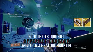 Solo Master Nightfall Hypernet Current on Solar Titan Destiny 2 [upl. by Ayila]