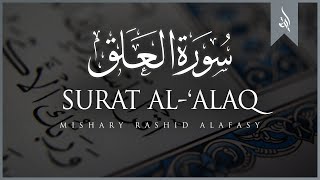 Surat AlAlaq The Clot  Mishary Rashid Alafasy  مشاري بن راشد العفاسي  سورة العلق [upl. by Suedama]