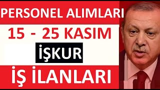 15 KASIM 25 KASIM İŞKUR İŞ İLANLARI PERSONEL ALIMLARI [upl. by Llednohs]