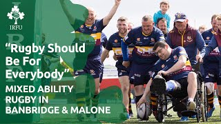 quotRugby Should Be For Everybodyquot  Mixed Ability Rugby In Banbridge amp Malone [upl. by Badger]