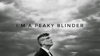 Im a Peaky Blinder  Official Video [upl. by Fitz418]