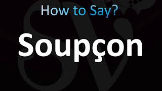 How to Pronounce Soupçon CORRECTLY [upl. by Enilehcim131]