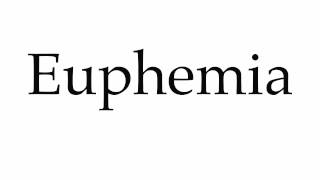 How to Pronounce Euphemia [upl. by Cato870]