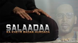 SALAADAA KA KHEYR BADAN HURDADU SALAADA SUBAX 2019 ᴴᴰ┇ Sh Abubakar Xoosh [upl. by Moorish810]