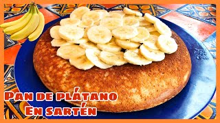 Pan de plátanobanana en SARTÉN sin horno la mejor receta 🍌 [upl. by Oniliuqnart835]