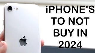 iPhones To NOT Buy In 2024 [upl. by Kapor]