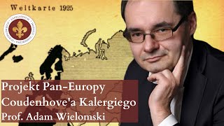 Richard CoudenhoveKalergi i idea paneuropejska w okresie międzywojennym  prof Adam Wielomski [upl. by Philpot]