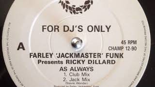 Farley quotJackmasterquot Funk Presents Ricky Dillard ‎– As Always Club Mix [upl. by Coumas]