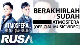 Atmosfera  Berakhirlah Sudah Official Music Video [upl. by Tollmann]