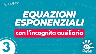 Equazioni esponenziali con lincognita ausiliaria  3 [upl. by Ardnoik]