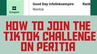 How To Join The TikTok Challenge On Peritia And Earn 4 Daily  WATCH THIS VIDEO [upl. by Nnylyam55]