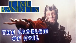 Time Bandits  The Problem of Evil  Renegade Cut [upl. by Cobbie]