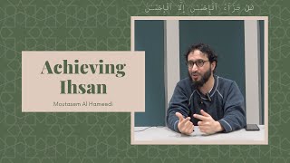 Achieving Ihsan  Moutasem Al Hameedi [upl. by Annoet702]