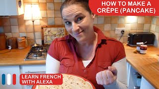 How to make crêpes  French pancakes Learn French With Alexa [upl. by Dinerman]