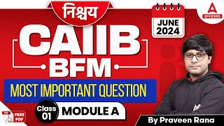 CAIIB June 2024  CAIIB BFM Module A  Most Important Questions  Class 1 [upl. by Yruok]