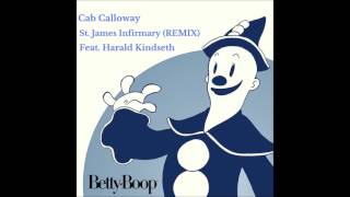 Cab Calloway  St James Infirmary Remix Feat Harald Kindseth [upl. by Hakaber]