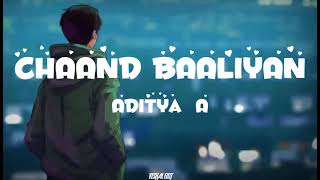 ADITYA A  CHAAND BAALIYAN SONG LYRICS VIDEO  DEKHUN MAIN TUJE YAA DEKHUN KUDARAT KE Najaare [upl. by Durware]