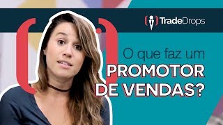 O que faz um promotor de vendas TradeDrops 2 [upl. by Howell]