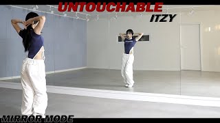 KpopITZY있지 UNTOUCHABLE Dance Mirror Mode [upl. by Ravel]