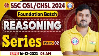 SSC CGL amp CHSL 2024 SSC CHSL Reasoning Series Class SSC Foundation Batch Reasoning By Rohit Sir [upl. by Wenonah448]