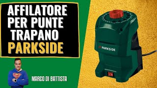 Affilatore per punte trapano Parkside PBSG 95 D5 RECENSIONE [upl. by Lorne]