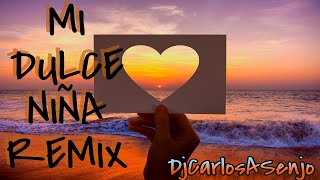 MI DULCE NIÑA DjCarlosAsenjo KUMBIA KING VideoRemix [upl. by Kelcie]