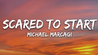 Michael Marcagi  Scared To Start Lyrics [upl. by Krista]