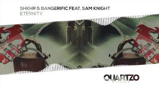 SHKHR amp Bangerific feat Sam Knight  Eternity [upl. by Accalia]