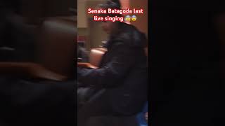 Senaka Batagoda last live singing 😰😨සේනක බටගොඩ අවසානවරට ගායනාකල ගීතයක් senakabatagoda srilanka [upl. by Sigismond]