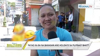 Balitang Southern Tagalog Payag ka ba na bawasan ang holidays sa Pilipinas [upl. by Sirdi220]