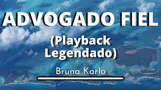 Advogado Fiel  Bruna Karla playback lengendado original [upl. by Braeunig929]