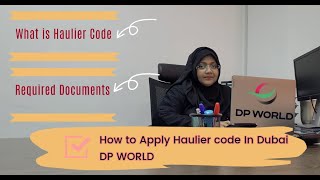 How to apply Haulier code In Dubai DP WORLD Jebel Ali Port  What is Haulier code  Shaista Aamir [upl. by Merow]