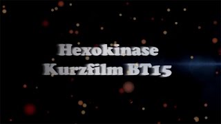 Hexokinase Ein Kurzfilm der Biotechnologie Studierenden BT 15 [upl. by Marx207]