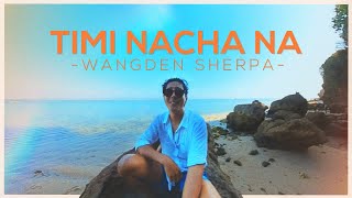 Wangden Sherpa  Timi Nacha Na Mayalu Timi Sangai Sangai Official Lyric Visualizer Prod FRWNY [upl. by Mandelbaum]