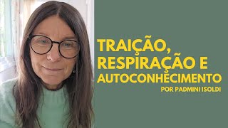 TRAIÇÃO RESPIRAÇÃO E AUTOCONHECIMENTO [upl. by Nyliret]