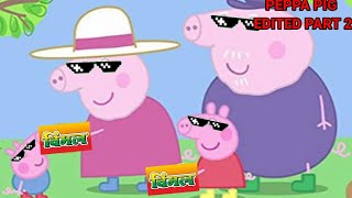 PEPPA PIG😂😂😂😂 EDITED PART 2 🤣🤣🤣🤣funny video [upl. by Sorazal756]