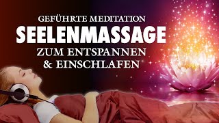 Seelenmassage  Meditation zum Entspannen und Einschlafen [upl. by Nimrac]