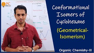 Geometrical Isomers Part 5 Conformational Isomers Conformers of Cyclohexane [upl. by Uticas333]