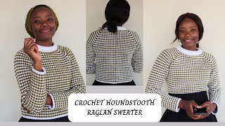 Crochet Houndstooth sweater Crochet raglan sweater [upl. by Aihsinyt]