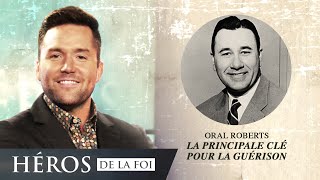 La principale clé pour la guérison  Oral Roberts  Héros de la foi [upl. by Solracesoj]