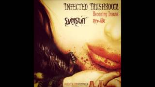 Infected Mushroom  Becoming Insane SynSUN Remix HD [upl. by Ylicic]