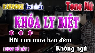 KHÓA LY BIỆT KARAOKE TONE NỮ  BEAT CHUẨN DỄ HÁT 2024 [upl. by Aruol]