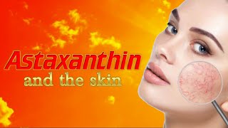 Astaxanthin amp the skin [upl. by Fine]