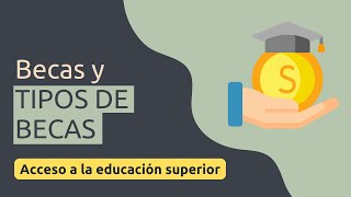 Qué es una beca y qué tipos de beca existen  Educación superior [upl. by Sielen]