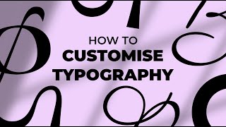 How To Manipulate amp Customise Typography For A Logo [upl. by Lemon]