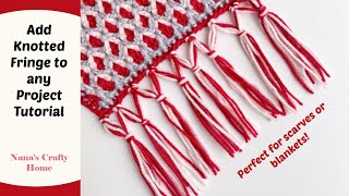 Knotted Fringe Tutorial  Learn how to knot fringe for your blanket shawls scarves and more [upl. by Yerffe263]