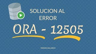 Solución a Error encontrado ORA12505 [upl. by Alli]