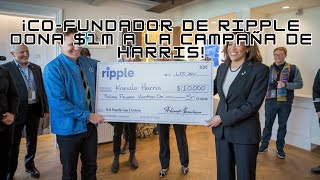 ¡CoFundador de Ripple Dona 1M a la Campaña de Harris  111024 [upl. by Athenian]